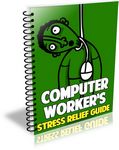 Computer Workers Stress Relief Guide (PLR)