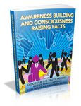 Awareness Building and Consciousness Raising Facts - Viral eBook