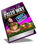 Living Life The Paleo Way (PLR eBook)