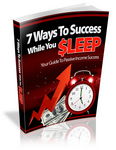 7 Ways To Success While You Sleep
