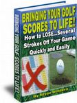 Brining Your Golf Scores to Life