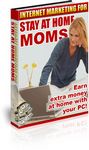 Internet Marketing for Stay at Home Moms (PLR)