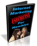 Internet Marketing Secrets for Newbies - eBook and Videos