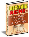 Understanding Acne: Causes, Cures and Myths (PLR)