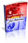 Your Basic Guide to Acing Any Job Interview (PLR)