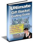 Ultimate Gift Basket Crafiting Guide (PLR)