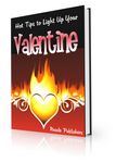 Hot Tips to Light up Your Valentine (PLR)