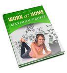 Work at Home Maximum Profits (PLR)