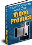 How to Create Your Own Video Products - eBook and Audios (PLR)