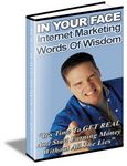 In Your Face Internet Marketing Words of Wisdom (PLR)