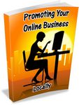 Promoting Your Online Business Locally (PLR)
