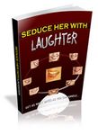 Seduce Her With Laughter