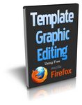 Template Graphic Editing Using Free Mozilla Firefox - Video Series