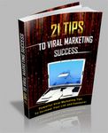 21 Tips to Viral Marketing Success