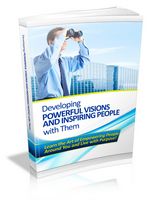 Developing Powerful Visions and Inspiring People With Them
