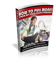 How to Pull Money from Any Resell Rights Products