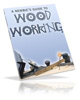 Newbie's Guide to Woodworking