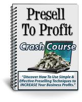 Presell to Profits - eCourse (PLR)