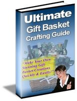 Ultimate Gift Basket Crafiting Guide (PLR)