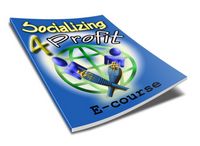Socializing 4 profit - ecourse (PLR)