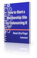 How to Start a Membership Site by Outsourcing It (PLR)