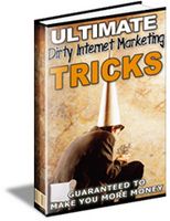 Ultimate Dirty Internet Marketing Tricks (PLR)