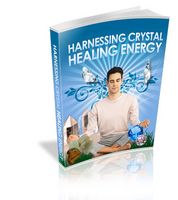 Harnessing Crystal Healing Energy (PLR)