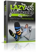 Lazy Ass Membership Blueprint (PLR)