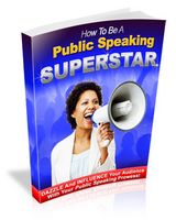How to Be A Public Speaking Superstar