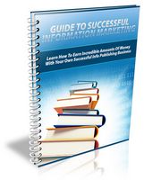 Guide to Successful Information Marketing (Viral PLR)