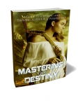 Mastering Your Destiny [eBook]