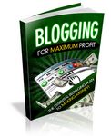 Blogging for Maximum Profit (PLR)