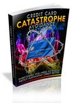 Credit Card Catastrophe Avoidance - Viral eBook