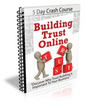 Building Trust Online - 5 Day eCourse (PLR)