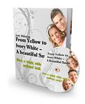 From Yellow to Ivory White - A Beautiful Smile - eBook and Audio