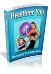 Healthier You - Secrets to a Better Body