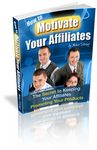 How to Motivate Your Affiliates