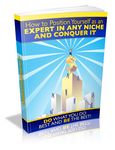How to Position Yourself as an Expert in Any Niche and Conquer it - Viral eBook