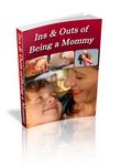 Ins and Outs of Being a Mommy