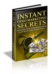 Instant Video Marketing Secrets