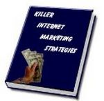 Killer Internet Marketing Strategies