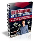 Outsouricng for Internet Marketers