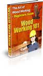 Wood Working 101 (PLR)