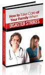How to Take Care of Your Family When Disaster Strikes (PLR)