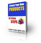 Create Your Own Info Products in 5 Easy Steps (PLR)