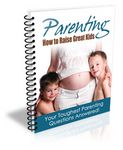 Parenting - How to Raise Great Kids (PLR)