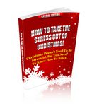 How to Take the Stress Out of Christmas (PLR)