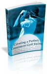 Creating a Perfect, Consistent Golf Swing (PLR)