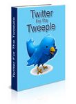 Twitter for the Tweeple (PLR)
