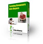 Turning Browsers Into Buyers - 5 Day eCourse (PLR)